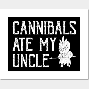 Cannibals Ate My Uncle Posters and Art